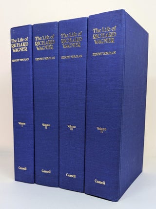 Item #131510 THE LIFE OF RICHARD WAGNER. In Four Volumes. Richard WAGNER, Ernest NEWMAN