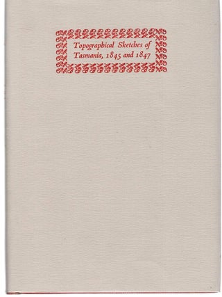 Item #131527 TOPOGRAPHICAL SKETCHES OF TAMANIA, 1845 - 1847. From Deloraine to Emu Bay;...