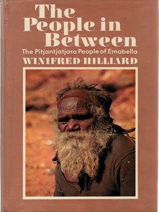 Item #131640 THE PEOPLE IN BETWEEN. The Pitjantjatjara People of Ernabella. Winifred...