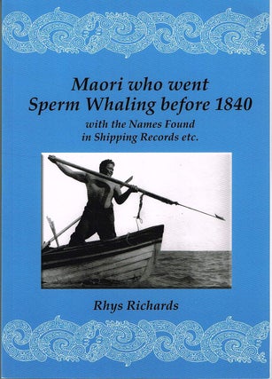 Item #131829 MAORI WHO WENT SPERM WHALING BEFORE 1840. With the Name Found in Shipping...