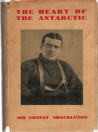 Item #131843 THE HEART OF THE ANTARCTIC. Being the Story of the British Antarctic...