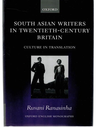 Item #131873 SOUTH ASIAN WRITERS IN TWENTIETH-CENTURY BRITAIN: CULTURE IN TRANSLATION....
