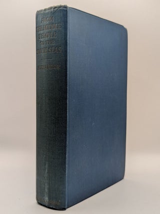 Item #131887 FROM THE MIDDLE TEMPLE TO THE SOUTH SEAS. Gilchrist ALEXANDER