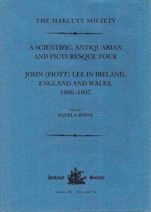 Item #132287 A SCIENTIFIC, ANTIQUARIAN AND PICTURESQUE TOUR. John (Fiott) Lee in Ireland,...