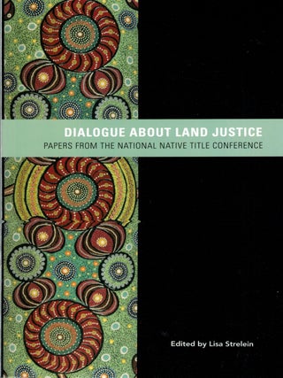 Item #132453 DIALOGUE ABOUT LAND JUSTICE. Papers from the national Native Title...