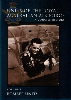 Item #132464 UNITS OF THE ROYAL AUSTRALIAN AIR FORCE: A CONCISE HISTORY. Volume 3: Bomber...
