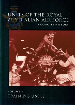 Item #132466 UNITS OF THE ROYAL AUSTRALIAN AIR FORCE: A CONCISE HISTORY. Volume 8:...