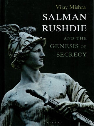 Item #132488 SALMAN RUSHDIE AND THE GENESIS OF SECRECY. Salman RUSHDIE, Vijay MISHRA