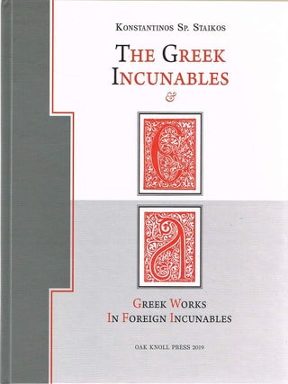 Item #132540 THE GREEK INCUNABLES & GREEK WORDS IN FOREIGN INCUNABLES. Konstantinos SP...