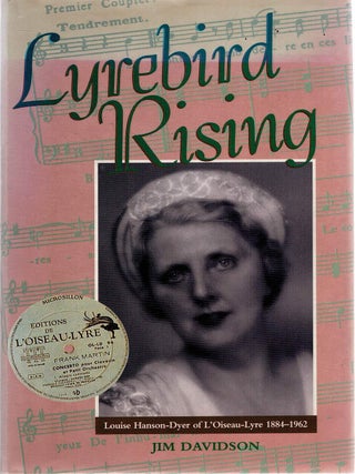Item #132574 LYREBIRD RISING. Louise Hanson-Dyer of L'Oiseau-Lyre, 1884-1962. Louise:...