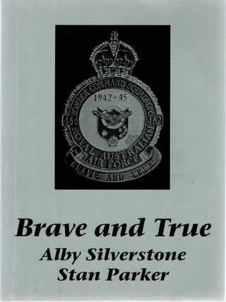 Item #132618 BRAVE AND TRUE. Alby SILVERSTONE, Stan PARKER