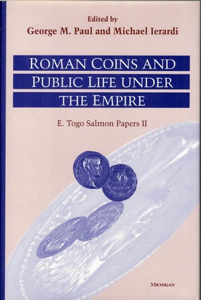 Item #132642 ROMAN COINS AND PUBLIC LIFE UNDER THE EMPIRE. E. Togo Salmon Papers II....