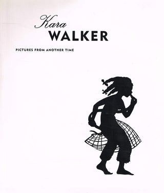Item #132651 KARA WALKER: PICTURES FROM ANOTHER TIME. Kara WALKER, Annette DIXON