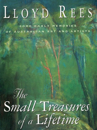 Item #132724 THE SMALL TREASURES OF A LIFETIME. Some Early Memories of Australian Art and...