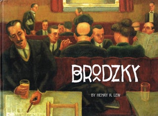 Item #132746 HORACE BRODZKY. Horace BRODZKY, Henry R. LEW