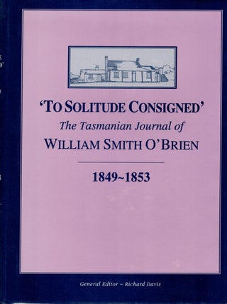 Item #132771 'TO SOLITUDE CONFINED' The Tasmanian Journal of William Smith...