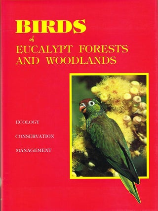 Item #132781 BIRDS OF EUCALYPT FORESTS AND WOODLANDS. Ecology, conservation, management....