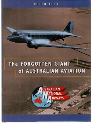 Item #132862 THE FORGOTTEN GIANT OF AUSTRALIAN AVIATION. Australian National Airways....