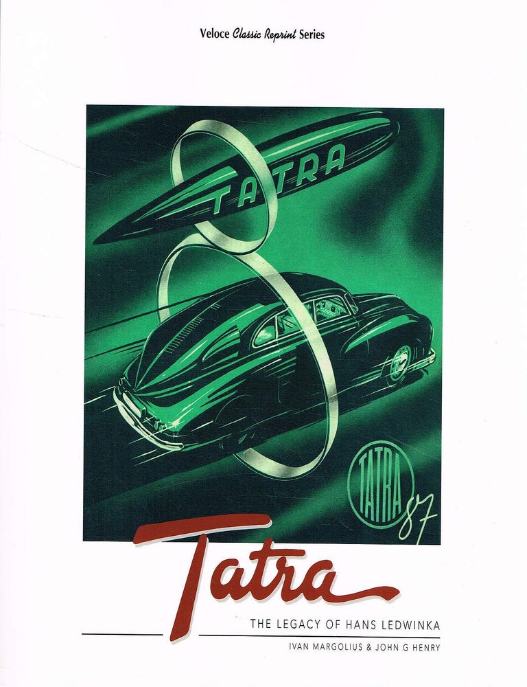 Item #132903 TATRA: THE LEGACY OF HANS LEDWINKA. Hans LEDWINKA, Ivan MARGOLIUS, John G. HENRY.