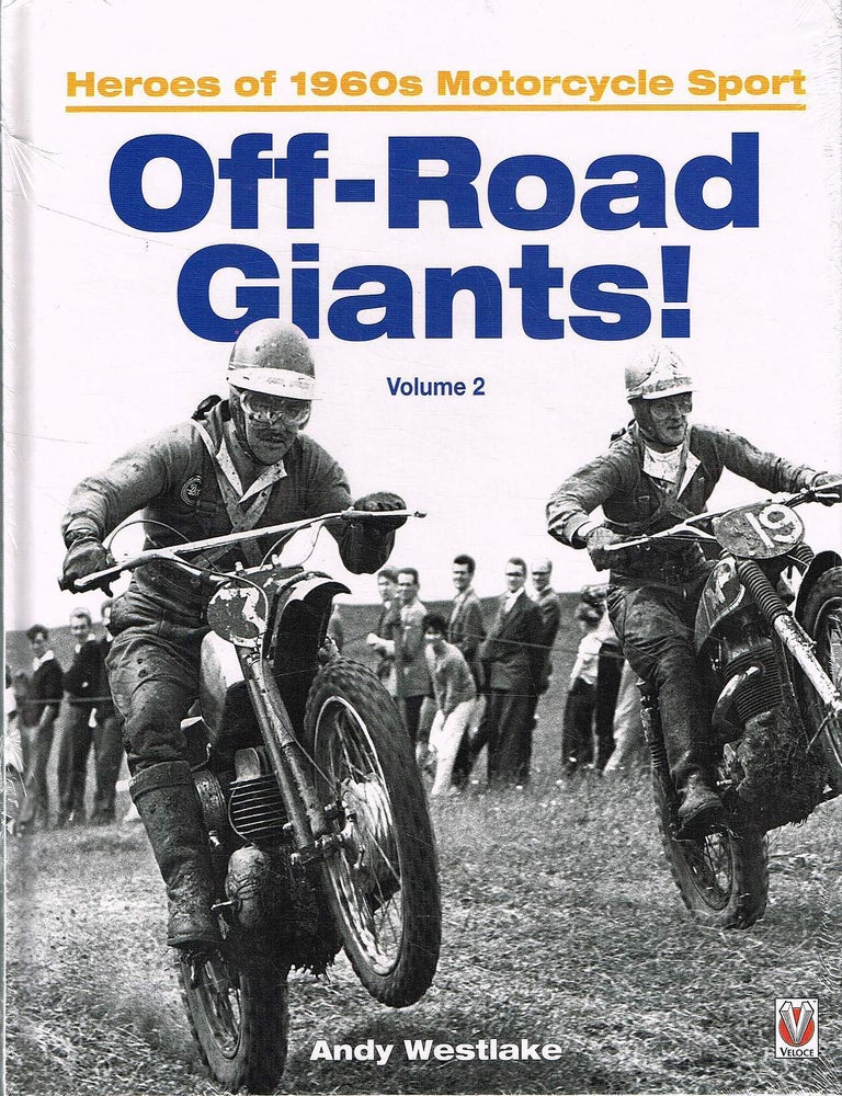Item #132908 OFF-ROAD GIANTS! VOLUME 2. Heroes of 1960s Motorcycle Sport. Andy WESTLAKE.