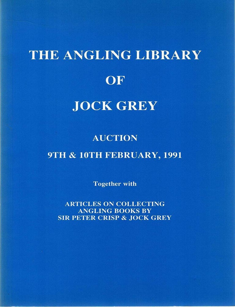 Item #132928 THE ANGLING LIBRARY OF JOCK GREY. Auction Catalogue. Jock GREY.