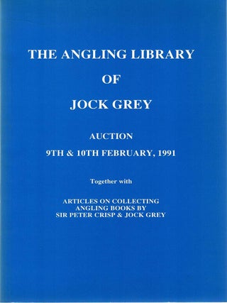 Item #132928 THE ANGLING LIBRARY OF JOCK GREY. Auction Catalogue. Jock GREY