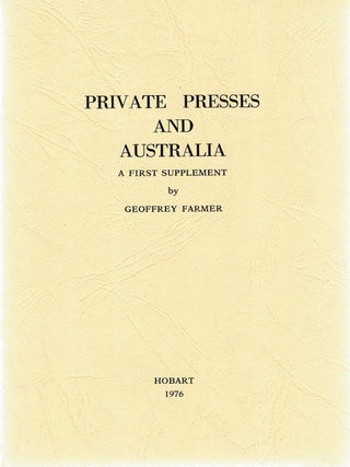 Item #133007 PRIVATE PRESSES AND AUSTRALIA. A First Supplement. Geoffrey FARMER
