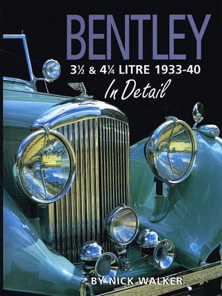 BENTLEY. 3 1/2 & 4 1/4 Litre 1933-40 In Detail