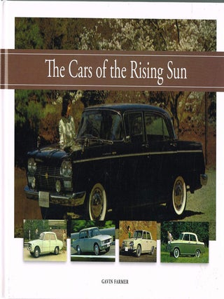 Item #133020 THE CARS OF THE RISING SUN. History of early Japanese cars in Australia...