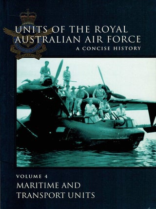 Item #133033 UNITS OF THE ROYAL AUSTRALIAN AIR FORCE: A CONCISE HISTORY. Volume 4:...