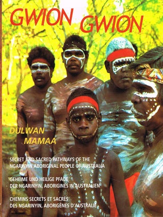 Item #133156 GWION GWION. Secret and Sacred Pathways of the Ngarinyin Aboriginal People...
