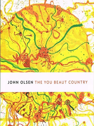 JOHN OLSEN: THE YOU BEAUT COUNTRY. John OLSEN, David HURLSTON.
