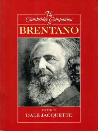 THE CAMBRIDGE COMPANION TO BRENTANO. Franz BRENTANO, Dale JACQUETTE.