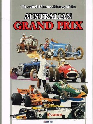 Item #133176 THE AUSTRALIAN GRAND PRIX. The Official 50-Race History. Thomas B. FLOYD