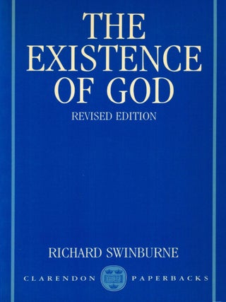 Item #133189 THE EXISTENCE OF GOD. Revised Edition. Richard SWINBURNE
