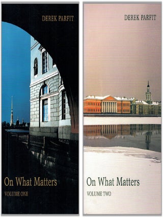 Item #133191 ON WHAT MATTERS. Volume One & Volume Two. Derek PARFIT