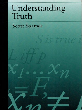 Item #133192 UNDERSTANDING TRUTH. Scott SOAMES