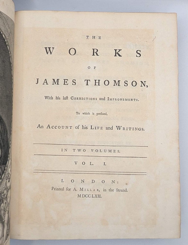 Item #133203 THE WORKS OF JAMES THOMSON. With his last Corrections and Improvements to Which is Prefixed An Account of his Life and Writings. James THOMSON.