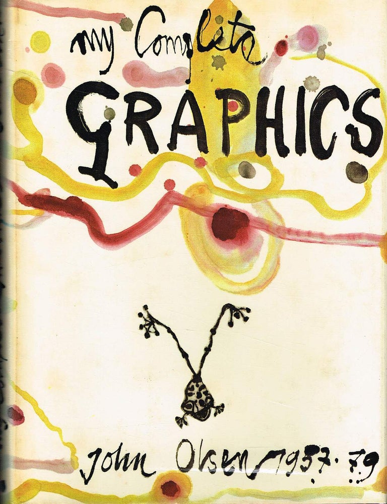 Item #133256 MY COMPLETE GRAPHICS. 1957-1979. John OLSEN.