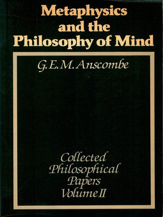 COLLECTED PHILOSOPHICAL PAPERS. In three volumes: From Parmenides to Wittgenstein; Ethics, Metaphysics and the Philosophy of Mind; Religion and Politics.