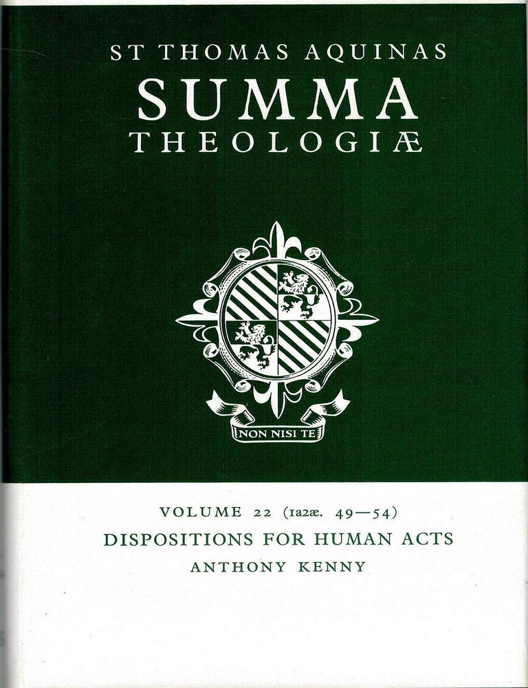 Item #133293 SUMMA THEOLOGI&AElig;. Volume 22. Dispositions for Human Acts. St Thomas AQUINAS, Anthony KENNY.