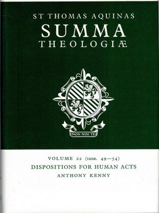 SUMMA THEOLOGI&AElig;. Volume 22. Dispositions for Human Acts