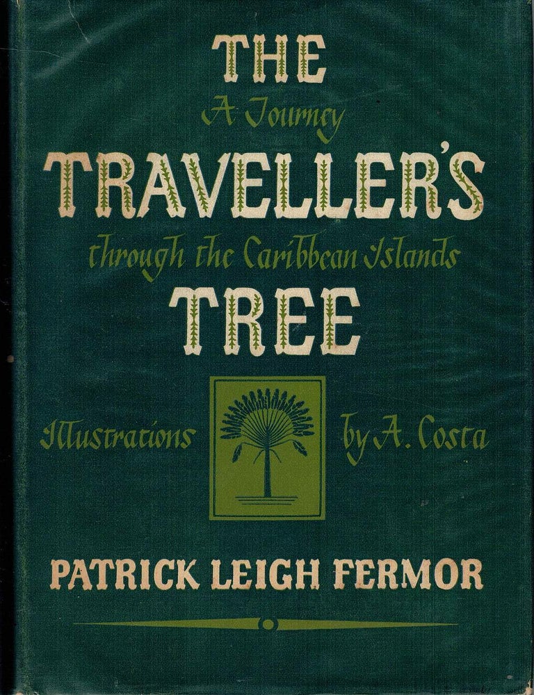 Item #133327 THE TRAVELLER'S TREE. A Journey Through the Caribbean Islands. Patrick Leigh FERMOR, A. COSTA, Illustrated by.