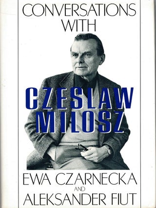 CONVERSATIONS WITH CZESLAW MILOSZ
