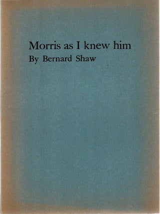 MORRIS AS I KNEW HIM. With a Foreword by Stanley Morison and an Introduction by Basil Blackwell