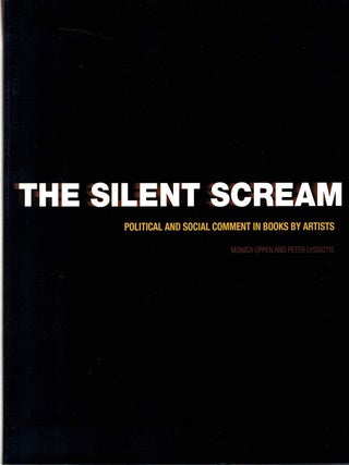 THE SILENT SCREAM. Political and Social Comment in Books by Artists
