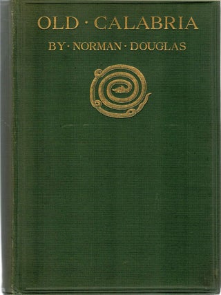 Item #133356 OLD CALABRIA. Norman DOUGLAS
