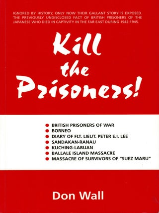 Item #133367 KILL THE PRISONERS! Don WALL