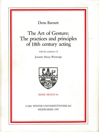 Item #133448 THE ART OF GESTURE. The Practices and principles of 18th century acting....