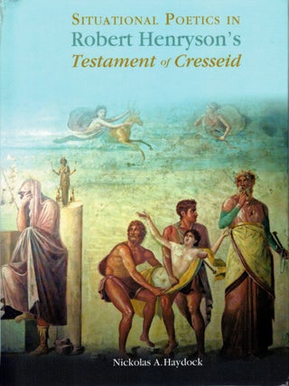 Item #133453 SITUATIONAL POETICS IN ROBERT HENRYSON'S TESTAMENT OF CRESSEID. Robert...